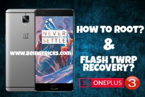 How to Root and Install TWRP Recovery On OnePlus 3